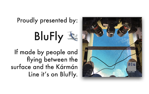 On the left, the words « Proudly presented by: ¶ BluFly 🛩️ ¶ If made by people and flying between the surface and the Kármán Line it’s on BluFly. » The cover of the April, 2026 issue.